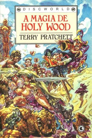 [Discworld 10] • A Magia de Holy Wood